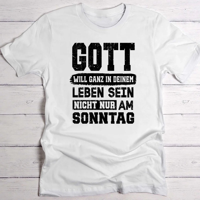 Nicht nur am Sonntag - Personalisiertes T-Shirt für Gläubige