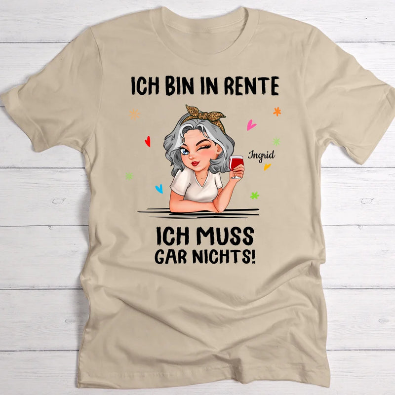 Ich muss nichts - Personalisiertes T-Shirt zur Rente