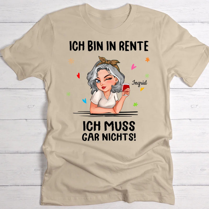 Ich muss nichts - Personalisiertes T-Shirt zur Rente