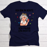 Ich muss nichts - Personalisiertes T-Shirt für Rentner zum Ruhestand