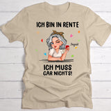 Ich muss nichts - Personalisiertes T-Shirt zur Rente