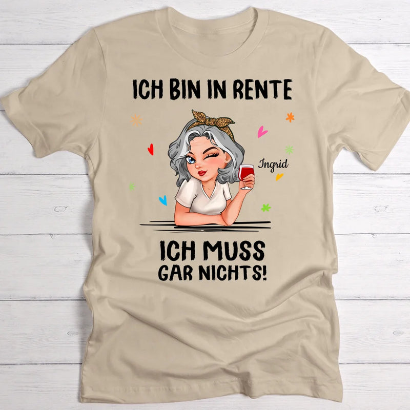 Ich muss nichts - Personalisiertes T-Shirt zur Rente