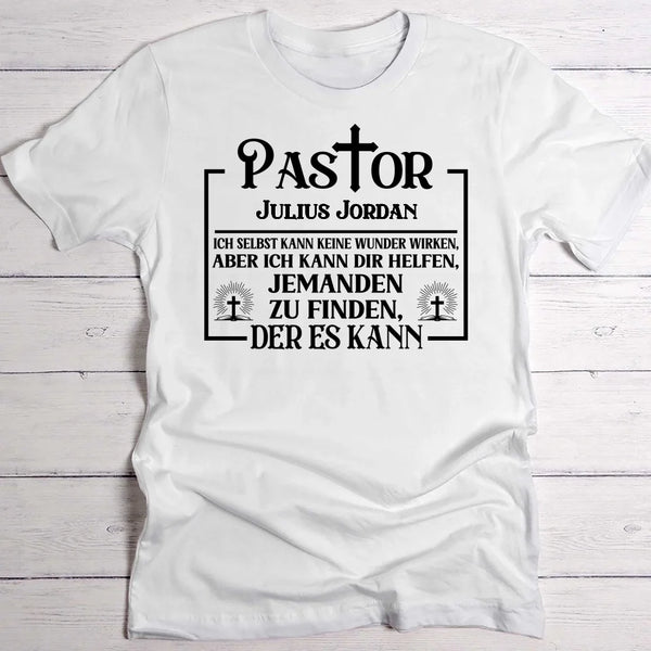 Pastor - Personalisiertes T-Shirt mit witzigem Spruch für Wundermacher