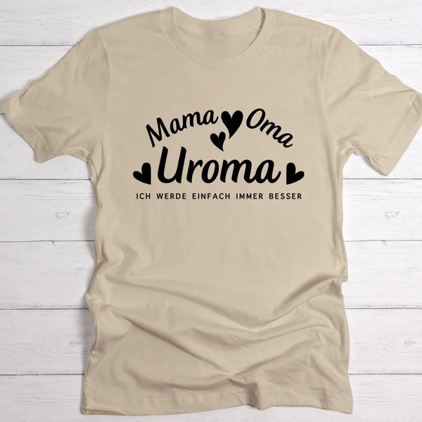 Immer besser - Personalisiertes T-Shirt für Uroma hell