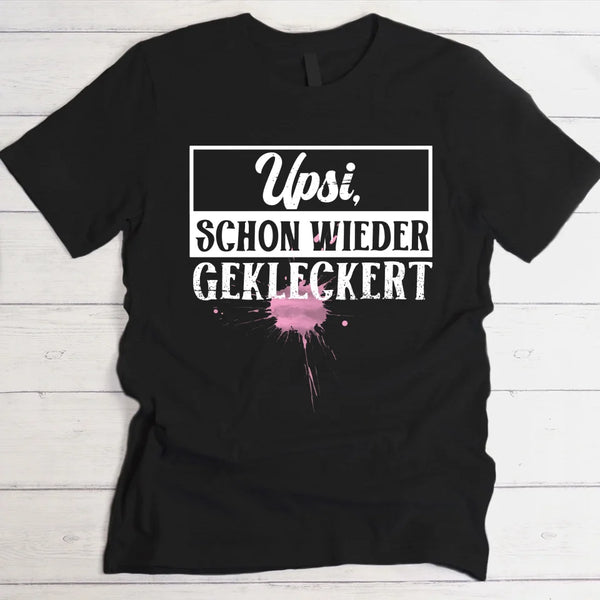 Upsi, schon wieder gekleckert - T-Shirt (Hell)