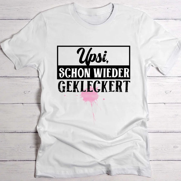 Upsi, schon wieder gekleckert - T-Shirt (Dunkel)