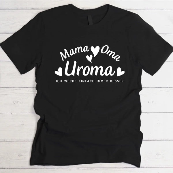 Immer besser - Personalisiertes T-Shirt für Uroma dunkel