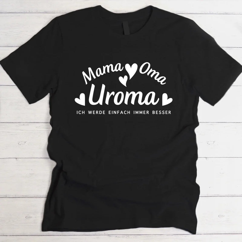 Immer besser - Personalisiertes T-Shirt für Uroma dunkel