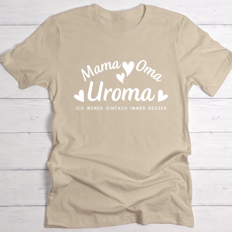 Immer besser - Personalisiertes T-Shirt für Uroma dunkel